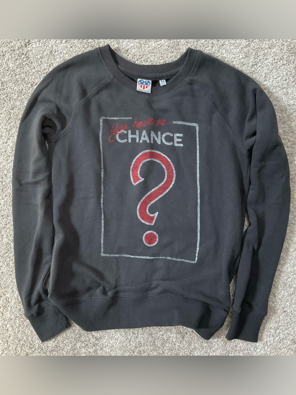 Junk Food Clothing Crewneck Sweatshirt YOU HAVE NO CHANCE? XS